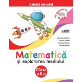 Matematică și explorarea mediului. Caietul elevului pentru clasa a II-a &ndash; Ediția a II-a