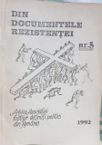 DIN DOCUMENTELE REZISTENTEI NR 5 1992 DETINUTI POLITICI REZISTENTA ANTICOMUNISTA