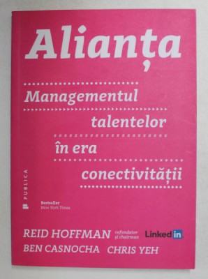 ALIANTA - MANAGEMENTUL TALENTELOR IN ERA CONECTIVITAII de REID HOFFMAN ...CHRIS YEH , 2016 foto