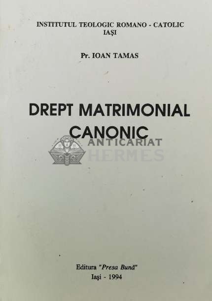 Drept matrimonial canonic - 1994 - Ioan Tamas ($W7)