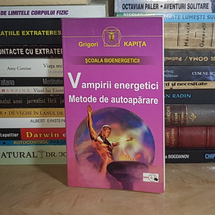 GRIGORI KAPITA - VAMPIRII ENERGETICI ( METODE DE AUTOAPARARE ) , 2001 *