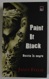 PAINT IT BLACK , DESTIN IN NEGRU de JANET FITCH , TEXT IN LIMBA ROMANA , 2012