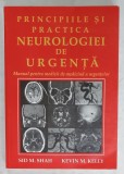 PRINCIPIILE SI PRACTICA NEUROLOGIEI DE URGENTA de SID M. SHAH si KEVIN M. KELLY , MANUAL PENTRU MEDICIII DE MEDICINA A URGENTELOR , 2012