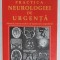 PRINCIPIILE SI PRACTICA NEUROLOGIEI DE URGENTA de SID M. SHAH si KEVIN M. KELLY , MANUAL PENTRU MEDICIII DE MEDICINA A URGENTELOR , 2012