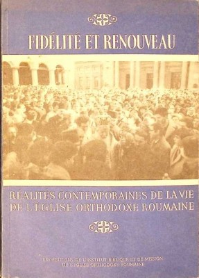 FIDELITE ET RENOUVEAU. REALITES CONTEMPORAINES DE LA VIE DE L&amp;#039;EGLISE ORTHODOXE ROUMAINE-TIPARIT CU BINECUVA-264151 foto