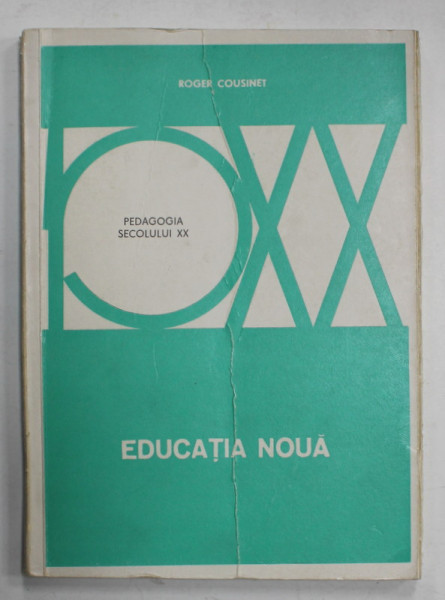 EDUCATIA NOUA de ROGER COUSINET , traducere de VICTORIA C. PETRESCU si ELVIRA BALMUS , 1978 , DEDICATIE *