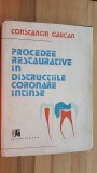 Procedee restaurative in distructiile coronare intinse- Constantin Gaucan