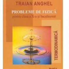 Probleme de Fizica - Clasa 10 si Bacalaureat - Traian Anghel