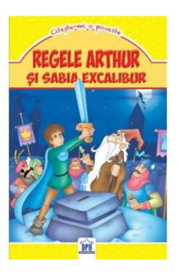 Regele Arthur Si Spada Excalibur, Copyright - Edicart - Editura DPH foto