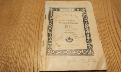 CALENDARUL GOSPODARILOR pe Anul Mantuirii 1933 - I. Simionescu - 1933, 112 p. cu ilustratii si desene in text; contine pagini cu text publicitar foto