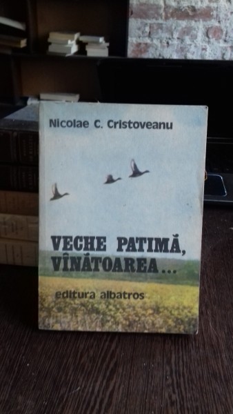 VECHE PATIMA, VINATOAREA - NICOLAE C. CRISTOVEANU