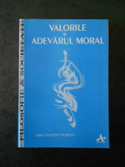 VALENTIN MURESAN - VALORILE SI ADEVARUL MORAL foto