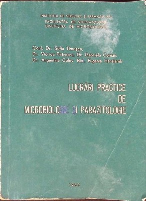 LUCRARI PRACTICE DE MICROBIOLOGIE SI PARAZITOLOGIE-SOFIA TIMOSCA, VIORICA PETREANU, GABRIELA COMAN, ARGENTI-265394 foto