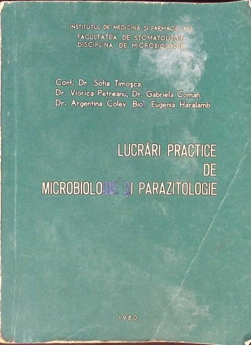 LUCRARI PRACTICE DE MICROBIOLOGIE SI PARAZITOLOGIE-SOFIA TIMOSCA, VIORICA PETREANU, GABRIELA COMAN, ARGENTI-265394
