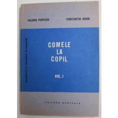 COMELE LA COPIL de VALERIU POPESCU si CONSTANTIN ARION , VOLUMUL I - 1985