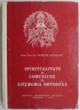 Spiritualitate si comuniune in liturghia ortodoxa &ndash; Dumitru Staniloae