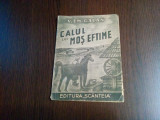 CALUL LUI MOS EFTIME - V. Em. Galan - Editura Scanteia, 1950, 23 p.