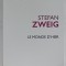 LE MONDE D &#039;HIER par STEFAN ZWEIG , 2023