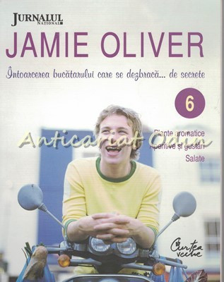 Intoarcerea Bucatarului Care Se Dezbraca De Secrete VI - Jamie Oliver foto