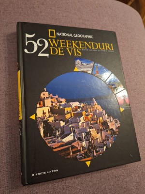 National Geographic - 52 de weekenduri de vis ~ Elena Luraghi / Cinzia Rando foto