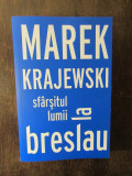 Sfarsitul lumii la Breslau - Marek Krajewski, 2018