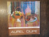 Aurel Ciupe: Expoziție retrospectivă (cu autograful pictorului)