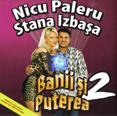 CD Nicu Paleru Și Stana Izbașa &amp;lrm;&amp;ndash; Banii Și Puterea 2, original foto