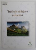 TRAIESTE NADEJDEA ADVENTA ! STUDII BIBLICE , INSTRUCTORI , OCTOMBRIE , NOIEMBRIE , DECEMBRIE , 2002