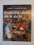 READER&#039;S DIGEST. CHEIA CUNOASTERII. EVOLUTIA VIETII DE ZI CU ZI , 2007