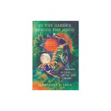 In the Garden Behind the Moon: A Memoir of Loss, Myth, and Memory