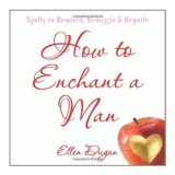 How To Enchant A Man