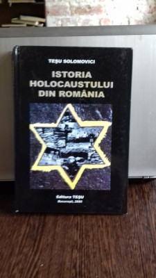 ISTORIA HOLOCAUSTULUI DIN ROMANIA - TESU SOLOMOVICI foto