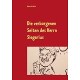 Die verborgenen Seiten des Herrn Siegerius