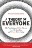 A Theory of Everyone: The New Science of Who We Are, How We Got Here, and Where We&#039;re Going