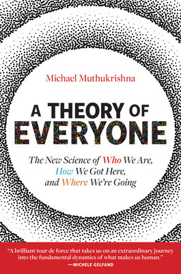 A Theory of Everyone: The New Science of Who We Are, How We Got Here, and Where We&amp;#039;re Going foto