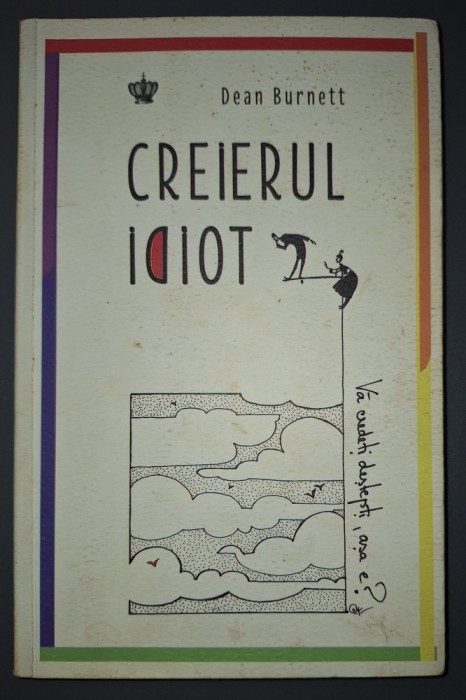 Dean Burnett&nbsp;-&nbsp;Creierul idiot