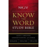 NKJV, Know the Word Study Bible, Paperback, Red Letter Edition: Gain a Greater Understanding of the Bible Book by Book, Verse by Verse, or Topic by To