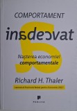 Comportament inadecvat. Nasterea economiei comportamentale &ndash; Richard H. Thaler