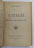 L &#039; ITALIE VUE PAR LES FRANCAIS par JULES BERTAUT , EDITIE DE INCEPUT DE SECOL XX