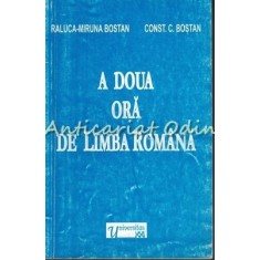 A Doua Ora De Romana - Raluca-Miruna Bostan, Const. C. Bostan