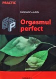 Carte Orgasmul Perfect Deborah Sundahl 2007 Brosata 272 Pagini Dezvoltare Personala Sexualitate