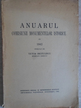 ANUARUL COMISIUNII MONUMENTELOR ISTORICE PE 1942-VICTOR BRATULESCU foto