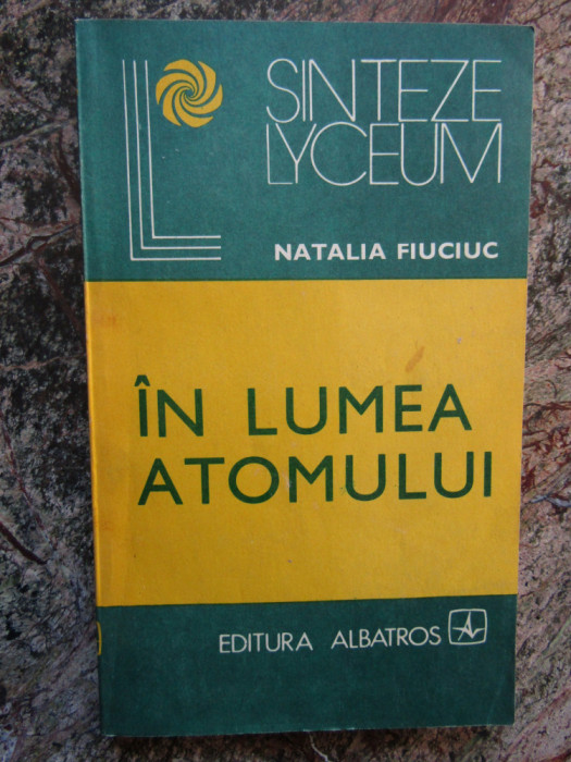 &Icirc;n lumea atomului - Natalia Fiuciuc