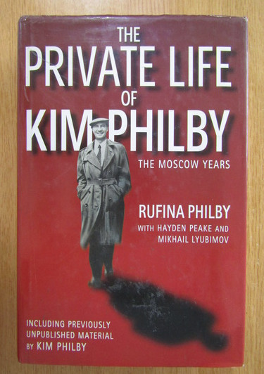 Rufina Philby - The Private Life of Kim Philby. The Moscow Years