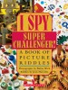 I Spy Super Challenger!: A Book of Picture Riddles