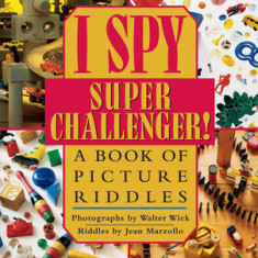 I Spy Super Challenger!: A Book of Picture Riddles