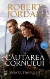 Cumpara ieftin In cautarea cornului. Seria Roata timpului. Volumul 2/Robert Jordan