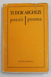 TUDOR ARGHEZI - POEZII - POEMS , EDITIE BILINGVA ROMANA - ENGLEZA , 1983