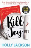 Kill Joy: The YA mystery thriller prequel and companion novella to the bestselling A Good Girls Guide to Murder trilogy. TikTok made me buy it!
