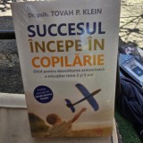 Succesul incepe in copilarie - Tovah P. Klein